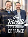 Ma recette est la meilleure de France