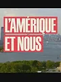 L'Amérique et nous - 250 ans d'amour/haine !