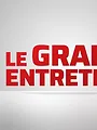 Le grand entretien