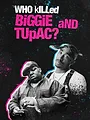 Qui a tué Tupac et Notorious B.I.G. ?