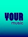 Your music