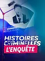 Histoires criminelles, l'enquête