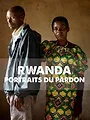 Rwanda, portraits du pardon