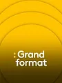 Grand format