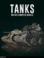 Tanks, rois des champs de bataille