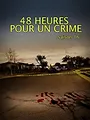 48 heures pour un crime