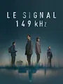Le Signal 149 kHz S1 E6