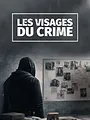 Les visages du crime