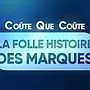 Coûte que coûte, la folle histoire des marques