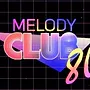 Melody Club 80